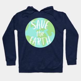 save the earth planet shape white text- earth day Hoodie